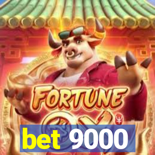 bet 9000